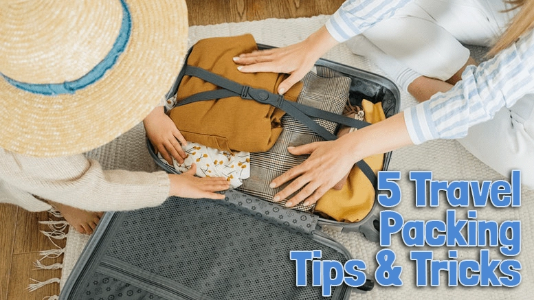 5 Travel Packing Tips & Tricks