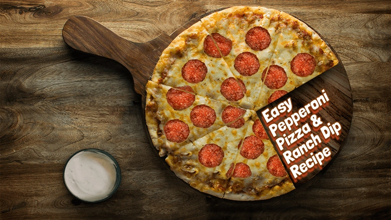 Easy Pepperoni Pizza & Ranch Dip Recipe