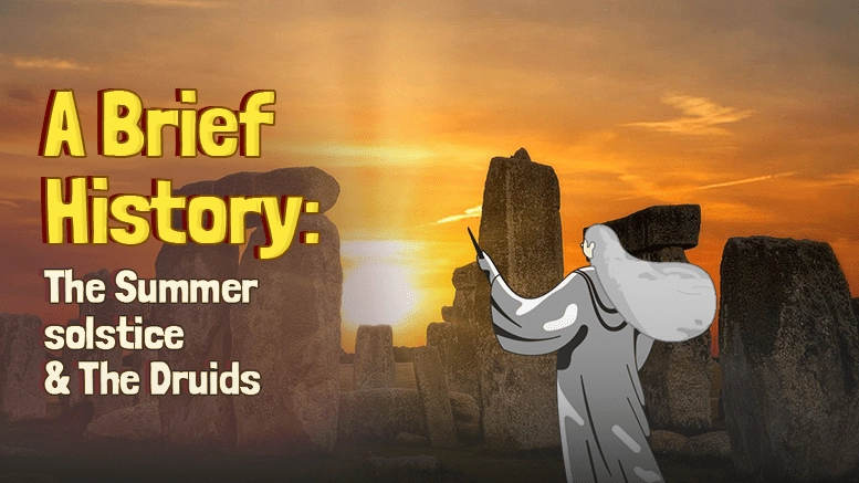 A Brief History: The Summer solstice & The Druids