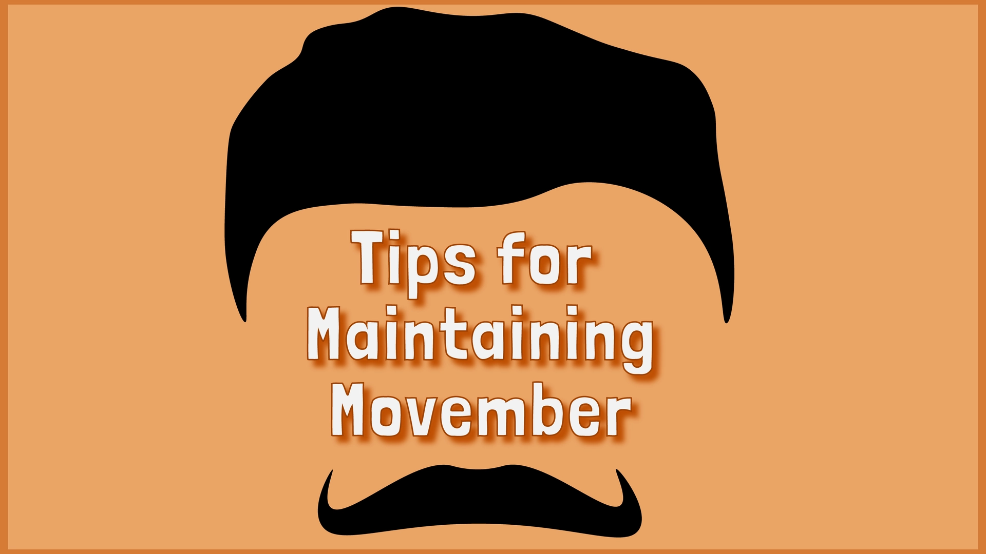Tips for Maintaining Movember