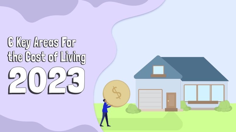 6 Key Areas For the Cost of Living (2023)